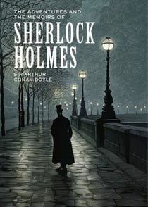 The Adventures and the Memoirs of Sherlock Holmes