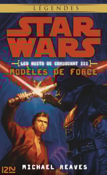 Star Wars - Les Nuits de Coruscant Tome 3 : Modèles de Force - Modèles de force