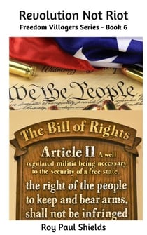 Revolution not Riot - The Freedom Villagers, #6