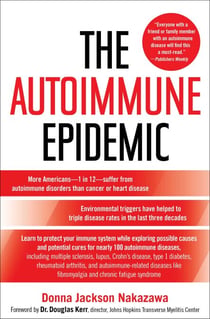 The Autoimmune Epidemic - Bodies Gone Haywire in a World Out of Balance--and the Cutting-Edge Science that Promises Hope