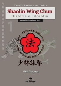 Shaolin Wing Chun: História e Filosofia
