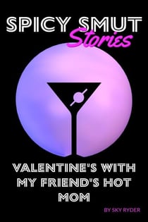 Valentine's With My Friend's Hot Mom - Spicy Smut Stories