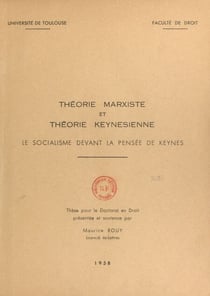 Théorie marxiste et théorie keynésienne - Le socialisme devant la pensée de Keynes. Thèse pour le Doctorat en droit