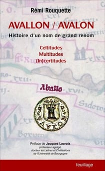 Avallon / Avalon - Histoire d'un nom de grand renom celtitudes multitudes (in)certitudes