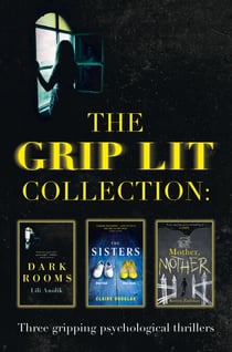 The Grip Lit Collection - The Sisters, Mother, Mother and Dark Rooms