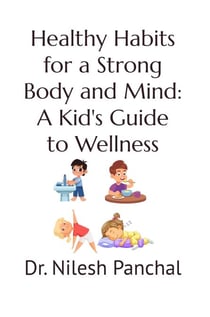 Healthy Habits: A Kid's Guide to Wellness