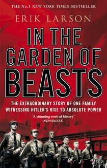 In The Garden of Beasts - Love and terror in Hitler's Berlin