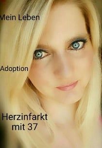 Mein Leben ......Herzinfarkt mit 37. Jede Minute zählt e Book - Mein 2.Geburtstag ! Danke das ich lebe !