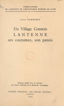 Un village comtois : Lantenne, ses coutumes, son patois