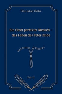 Ein (fast) perfekter Mensch - Das Leben des Peter Bride Part II