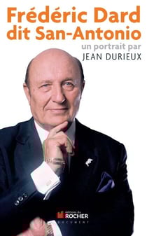 Frederic Dard dit San Antonio - Un portrait par Jean Durieux