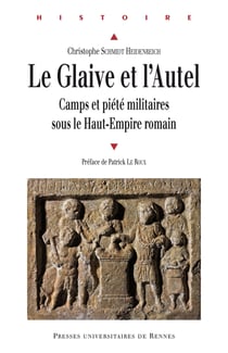 La glaive et l’autel - Camps et piété militaires sous le Haut-Empire romain