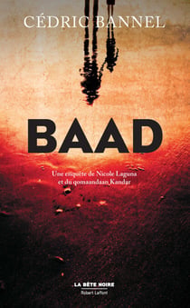 Baad - Une enquête de Nicole Laguna et du qomaandaan Kandar