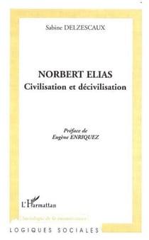 NORBERT ELIAS - Civilisation et décivilisation