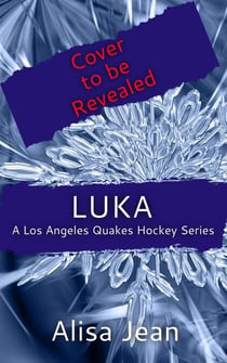 Luka - A Los Angeles Quakes Hockey Series, #2