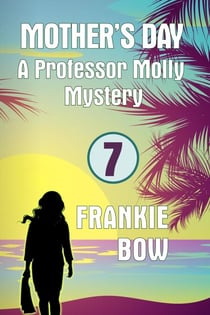 Mother's Day - Professor Molly Mysteries, #7