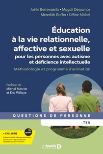 Education à la vie relationnelle, affective et sexuelle pour les personnes avec autisme et déficience intellectuelle - Méthodologie et programme d'animation