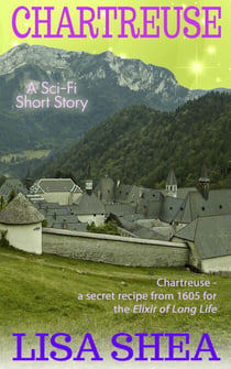Chartreuse - a Sci-Fi Short Story - Lisa Shea's Sci-Fi Short Stories, #1