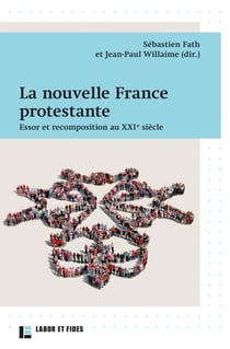 La nouvelle France protestante - Essor et recomposition au XXIe siècle