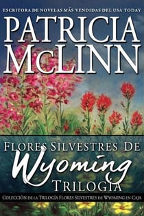 Colección de Trilogía Flores Silvestres de Wyoming - Flores Silvestres de Wyoming, #6