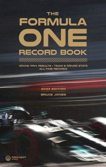 The Formula One Record Book (2023) - Grand Prix Results, Team & Driver Stats, All-Time Records