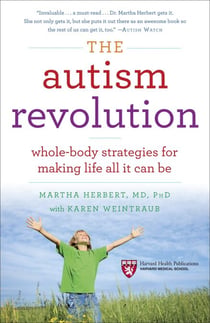 The Autism Revolution - Whole-Body Strategies for Making Life All It Can Be
