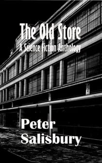 The Old Store: A Science Fiction Anthology - The Old Store, #1