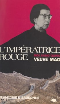 L'impératrice rouge - Moi, Jiang Quing, veuve Mao