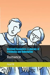 Destined Encounters: A Journey of Friendship and Redemption