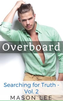 Overboard (Searching for Truth - Vol. 2) - Searching for Truth, #2