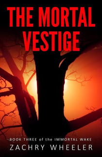 The Mortal Vestige - Immortal Wake, #3