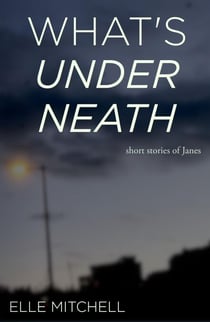 What's Underneath - Janes, #4