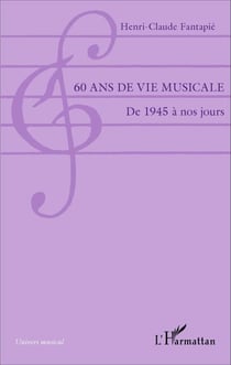60 ans de vie musicale - De 1945 à nos jours