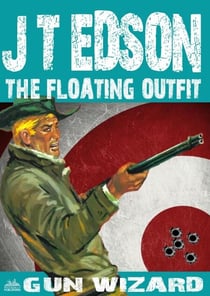 The Floating Outfit 45: Gun Wizard - The Floating Outfit, #45
