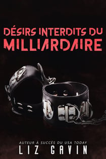 Désirs interdits du milliardaire - Milliardaires du Muse of Darkness, #3