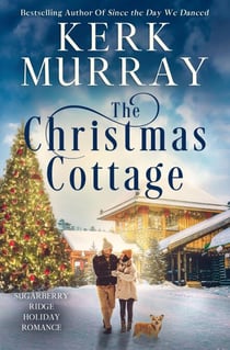 The Christmas Cottage - Sugarberry Ridge Holiday Romance, #6