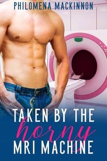 Taken by the Horny MRI Machine