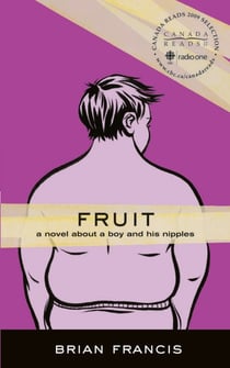 Fruit - A novel about a boy and his nipples