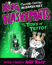 King Flashypants and the Toys of Terror - Book 3