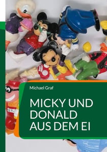Micky und Donald aus dem Ei - Der Spezialkatalog