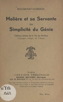 Molière et sa servante ou Simplicité du génie - Tableau intime de la vie de Molière (À-propos critique de "l'Avare")