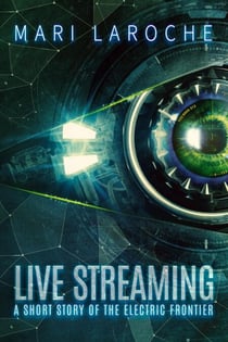 Live Streaming - The Electric Frontier, #1