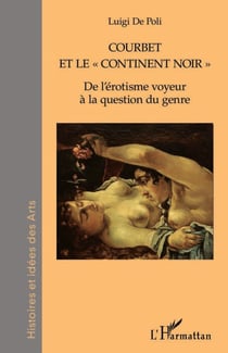 Courbet et le "continent noir" - De l'érotisme voyeur à la question du genre