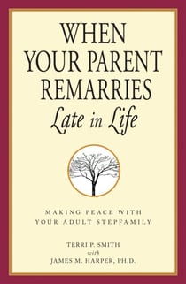 When Your Parent Remarries Late in Life - Making Peace with your Adult Stepfamily