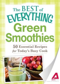 Green Smoothies - 50 Essential Recipes for Today's Busy Cook