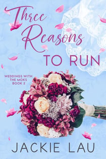 Three Reasons to Run - Weddings with the Moks, #2