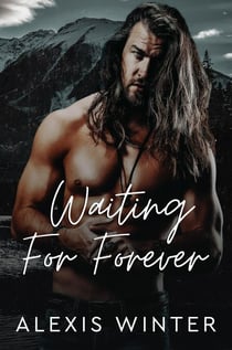 Waiting for Forever - Men of Rocky Mountain Series, #5