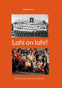 Lohi on lohi! - Jyväskylän Lohi ry 100-vuotta 1924-2024