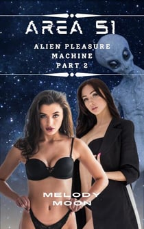 Area 51: Alien Pleasure Machine Part 2 - Area 51: Alien Pleasure Machine, #2