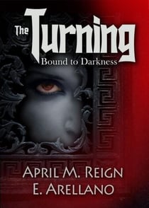 Bound to Darkness: The Beginning (The Turning Origin Story) - The Turning Series, #1